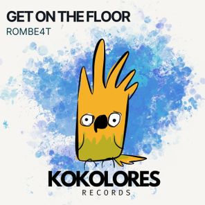 ROMBE4T – Get On The Floor
