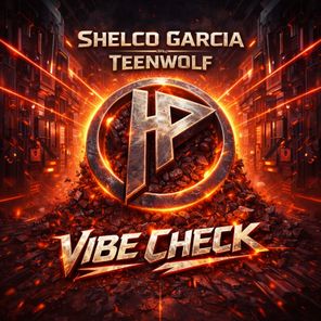 Shelco Garcia & Teenwolf – Vibe Check