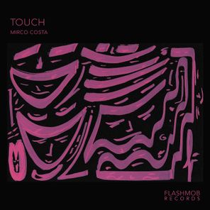 Mirco Costa - Touch 1 Mirco Costa – Touch