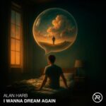 Alan Harb – I Wanna Dream Again