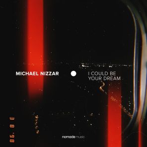 Michael Nizzar – I Could Be Your Dream