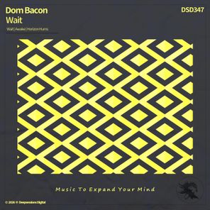 Dom Bacon – Wait