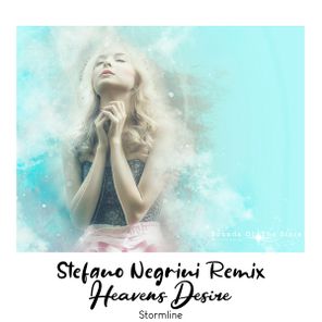 Stefano Negrini, Stormline – Heaven’s Desire (Stefano Negrini Remix)