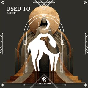 Cafe De Anatolia, ADD (FR) – Used To