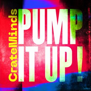 Crate Minds – Pump It Up!