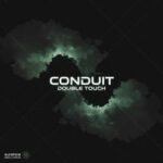 Conduit – Double Touch