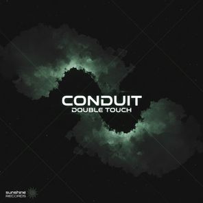 Conduit – Double Touch