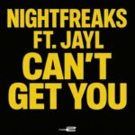 Nightfreaks, Jayl – Can’t Get You