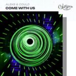 Aleks, Could – Come With Us