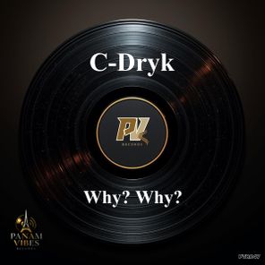 C-Dryk – Why? Why?