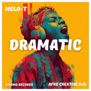 MELO-T, Afro Creative DJs – Dramatic