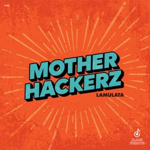 Mother Hackerz – LaMulata
