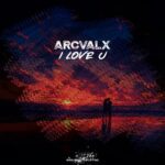 Arcvalx – I Love U