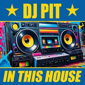 DJ Pit – In This House