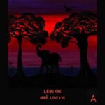 ARRÉ, LOVE I YA – Lean On