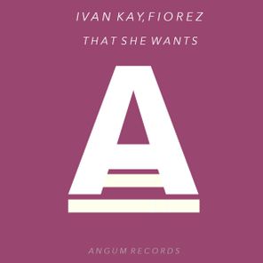 Fiorez, Ivan Kay – That she wants