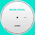 BLVO, FIXXL – Mazes
