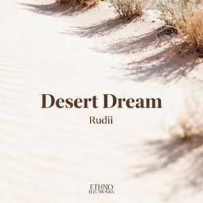 Rudii, Ethno Electronica – Desert Dreams