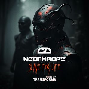 Transforma, Neothrope – Slave For Life