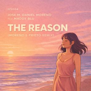 Jose M, Daniel Moreno – The Reason (Moreno & Prieto Remix)