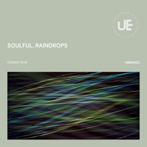 Cosmic Soul – Soulful, Raindrops