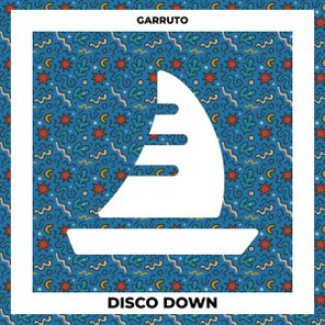 Garruto – Disco Down