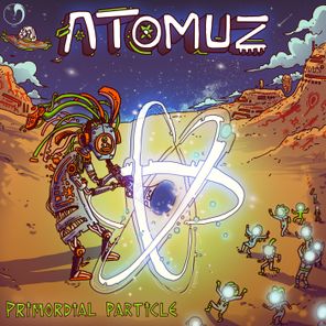 Atomuz – Primordial Particle