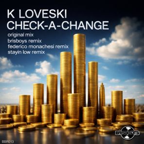 K Loveski, Brisboys – Check-a-Change