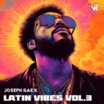 Joseph Gaex – Latin Vibes Vol.3
