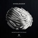 Mindloader – Sanctuary/Fatigue