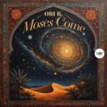 Ori B. – Moses Come