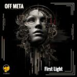 OFF META – First Light