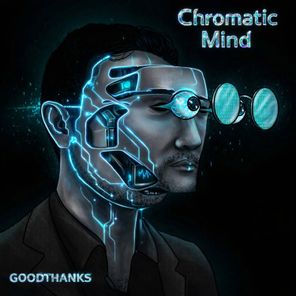 GoodThanks – CHROMATIC MIND
