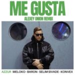 Alexey Union, Meloko – Me Gusta (Alexey Union Remix)