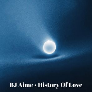 BJ Aime – History Of Love