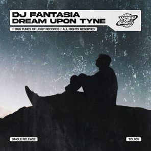 DJ Fantasia - Dream Upon Tyne 1 DJ Fantasia – Dream Upon Tyne