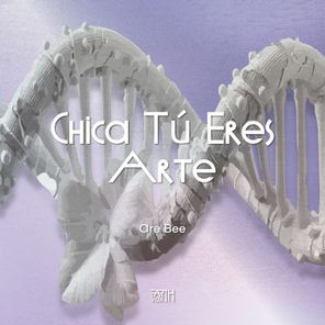 Are Bee – Chica Tú Eres Arte