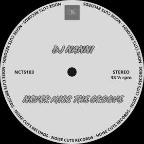 DJ Nanni – Never Miss The Groove