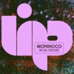Morinoco – In Da House