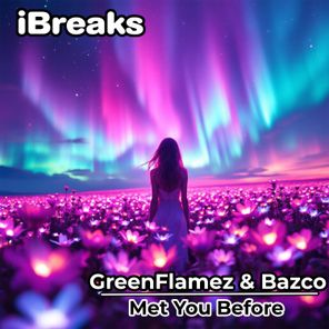 GreenFlamez, Bazco – Met You Before