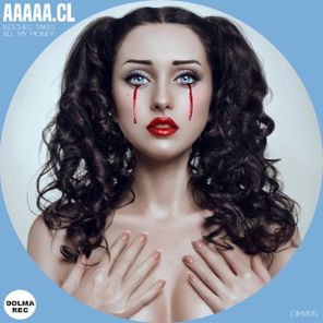 AAAAA.CL – BITCHES TAKES ALL MY MONEY