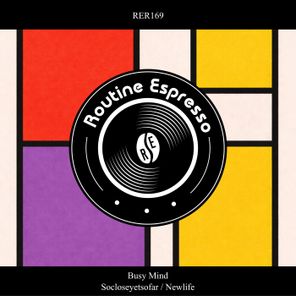 Busy Mind – Socloseyetsofar / Newlife