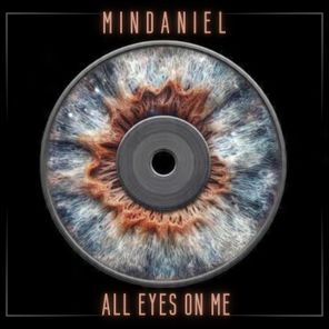 Mindaniel – All Eyes on Me