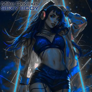 Mike Devious – Sexy Body