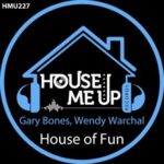 Gary Bones, Wendy Warchal – House of Fun