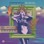 Duwayne Motley – Close Your Eyes