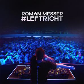 Roman Messer – #LeftRight (Festival Mix)