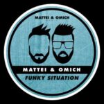 Mattei & Omich – Funky Situation