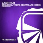 CJ Arthur – Gruyères / Where Dreams Are Hidden