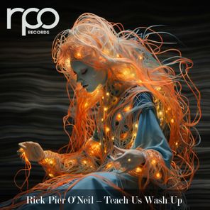Rick Pier O’Neil – Teach Us Wash Up